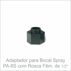Adaptador para Bocal Spray PA-8S com Rosca Fêmea 1/2"